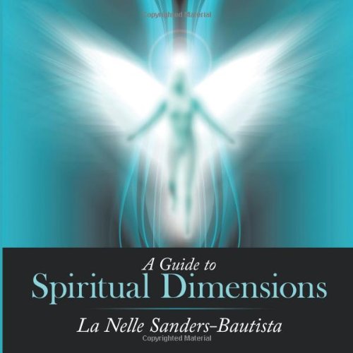 Cover for La Nelle Sanders-bautista · A Guide to Spiritual Dimensions (Paperback Book) (2009)