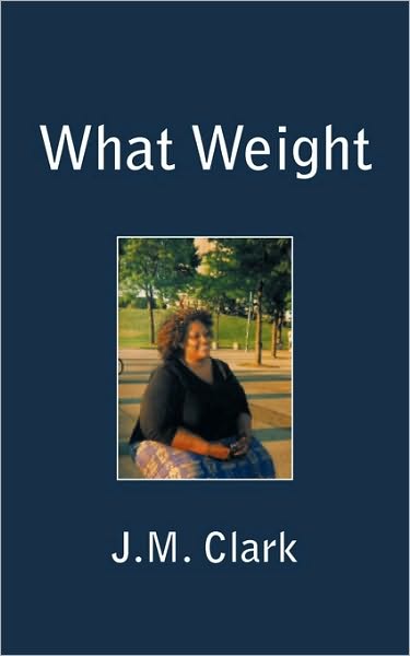 Cover for J M Clark · What Weight (Paperback Book) (2010)