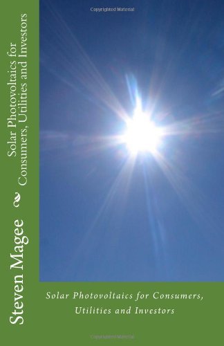 Cover for Steven Magee · Solar Photovoltaics for Consumers, Utilities and Investors (Taschenbuch) (2010)