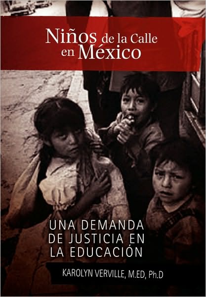 Cover for M M.ed Karolyn Verville · Niños De La Calle en México: Una Demanda De Justicia en La Educación (Paperback Bog) [Spanish edition] (2010)