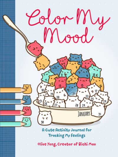 Color My Mood - Olive Yong - Books - Sterling Teen - 9781454943853 - December 14, 2021