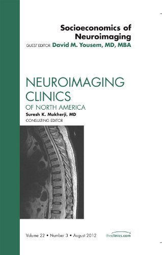 Cover for Yousem, David M. (Associate Dean for Professional Development, Johns Hopkins University School of Medicine, Vice Chairman of Program Development, Department of Radiology, Johns Hopkins Medical Institution, Baltimore, Maryland) · Socioeconomics of Neuroimaging, An Issue of Neuroimaging Clinics - The Clinics: Radiology (Hardcover Book) (2012)