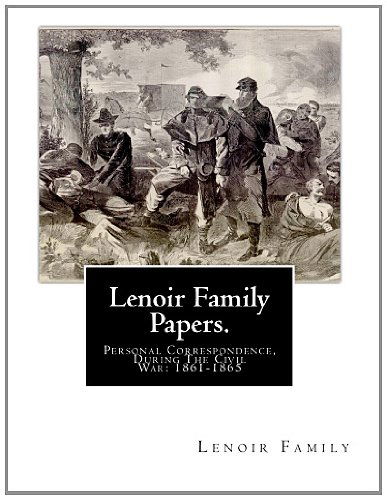 Cover for Lenoir Family · Lenoir Family Papers.: Personal Correspondence, During the Civil War: 1861-1865 (Paperback Book) (2004)