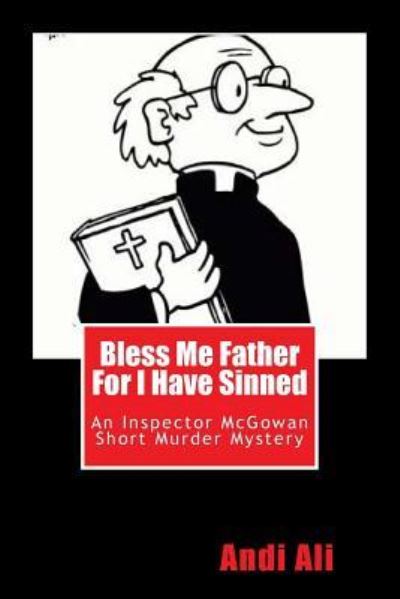 Cover for Andi Ali · Bless Me Father For I Have Sinned (Paperback Book) (2016)