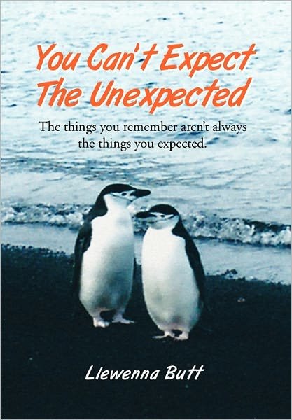 Cover for Llewenna Butt · You Can't Expect the Unexpected!: the Things You Remember Aren't Always the Things You Expected. (Paperback Book) (2011)
