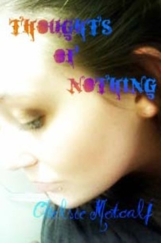 Cover for Chelsie Metcalf · Thoughts of Nothing (Paperback Book) (2011)