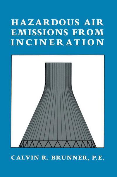 Cover for Calvin R. Brunner · Hazardous Air Emissions from Incineration (Paperback Book) [Softcover reprint of the original 1st ed. 1985 edition] (2011)