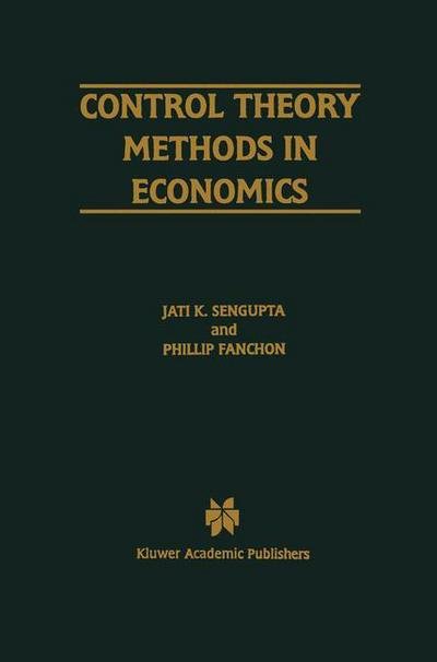 Cover for Jati Sengupta · Control Theory Methods in Economics (Pocketbok) [Softcover reprint of the original 1st ed. 1997 edition] (2012)