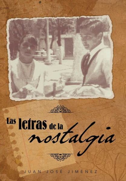 Cover for Juan Jose Jimenez · Las Letras De La Nostalgia (Hardcover Book) (2013)