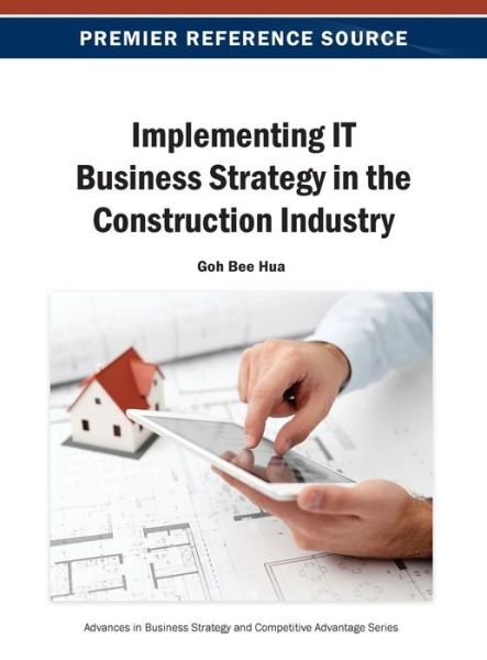 Cover for Goh Bee Hua · Implementing It Business Strategy in the Construction Industry (Advances in Business Strategy and Competitive Advantage) (Hardcover bog) (2013)