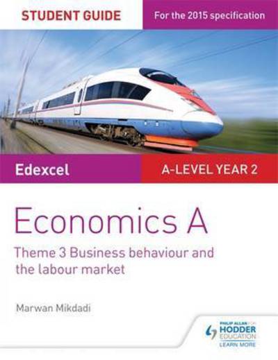 Cover for Marwan Mikdadi · Edexcel Economics A Student Guide: Theme 3 Business behaviour and the labour market (Paperback Book) (2016)