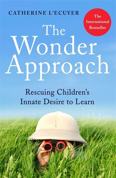 Cover for Catherine L'Ecuyer · The Wonder Approach: Rescuing Children's Innate Desire to Learn (Paperback Book) (2019)