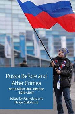 Cover for Pal Kolsto · Russia Before and After Crimea: Nationalism and Identity, 2010 17 (Hardcover Book) (2018)