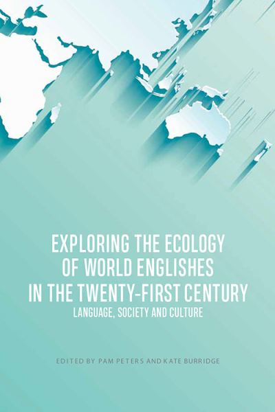 Cover for Pam Peters · Exploring the Ecology of World Englishes in the Twenty-First Century: Language, Society and Culture (Hardcover Book) (2021)
