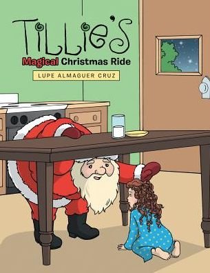 Cover for Lupe Almaguer Cruz · Tillie's Magical Christmas Ride (Paperback Bog) (2014)