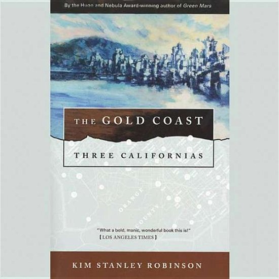 Cover for Kim Stanley Robinson · The Gold Coast (CD) (2015)
