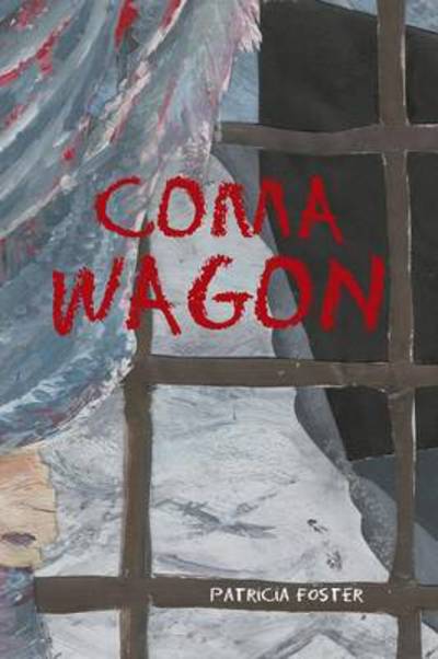 Cover for Patricia Foster · Coma Wagon (Paperback Book) (2013)