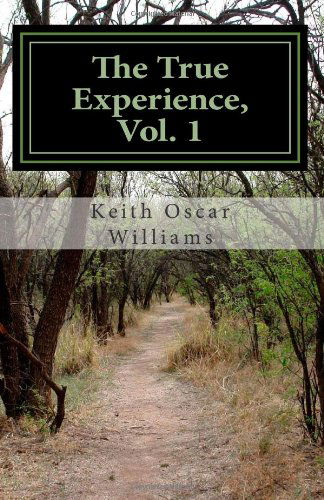 Cover for Keith Oscar Williams · The True Experience, Vol. 1 (Volume 1) (Paperback Book) (2013)