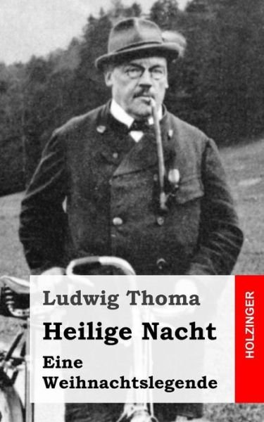Cover for Ludwig Thoma · Heilige Nacht: Eine Weihnachtslegende (Paperback Book) (2013)