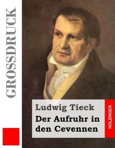 Cover for Ludwig Tieck · Der Aufruhr in den Cevennen (Grossdruck) (Pocketbok) (2013)