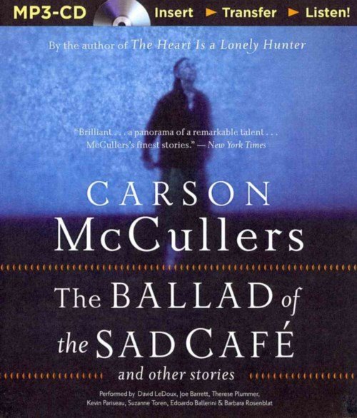 Cover for Carson Mccullers · The Ballad of the Sad Cafe: and Other Stories (MP3-CD) (2014)