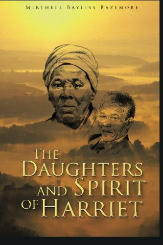 Cover for Mirthell Bayliss Bazemore · The Daughters and Spirit of Harriet (Paperback Book) (2014)