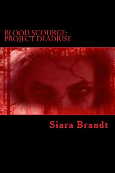 Cover for Siara Brandt · Blood Scourge: Project Deadrise (Paperback Book) (2013)