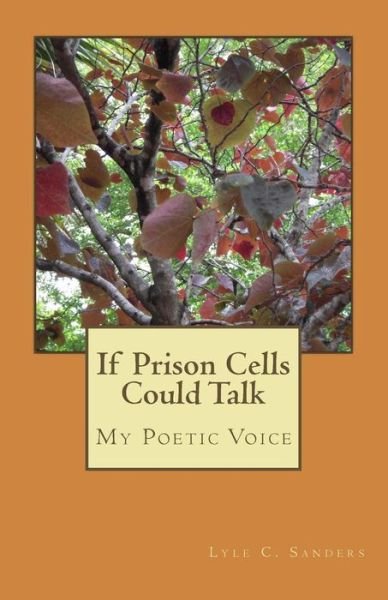 Cover for Lyle Craig Sanders · If Prison Cells Could Talk (Paperback Book) (2013)
