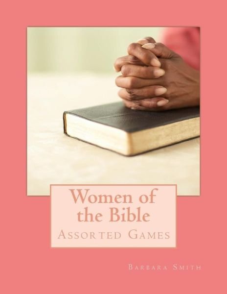 Cover for Barbara Smith · Women of the Bible: Assorted Games (Taschenbuch) (2013)