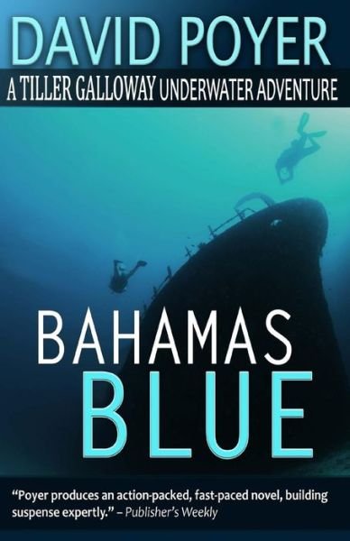 Cover for David Poyer · Bahamas Blue - Tiller Galloway Novels (Paperback Book) (2014)