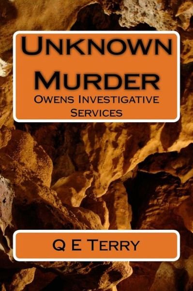 Unknown Murder - Q E Terry - Libros - Createspace - 9781496015853 - 23 de febrero de 2014