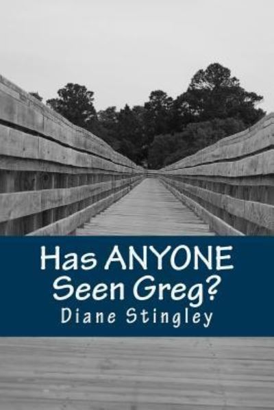 Cover for Diane Stingley · Has Anyone Seen Greg? (Taschenbuch) (2017)