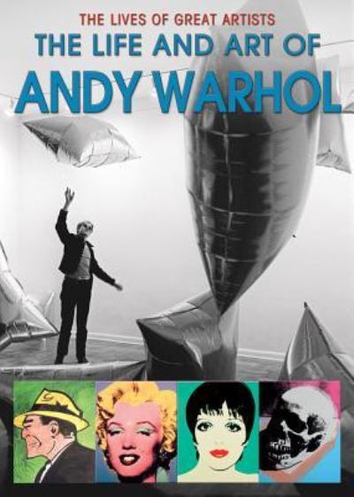 Cover for Catherine Ingram · The Life and Art of Andy Warhol (Inbunden Bok) (2016)