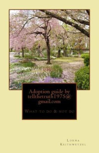 Lorna Keithwetzel · Adoption guide by tellthetruth1975@gmail.com (Taschenbuch) (2014)