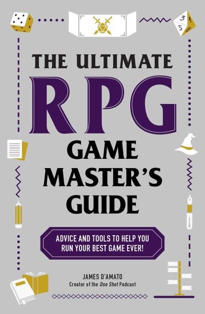 Cover for James D’Amato · The Ultimate RPG Game Master's Guide: Advice and Tools to Help You Run Your Best Game Ever! - Ultimate Role Playing Game Series (Pocketbok) (2024)