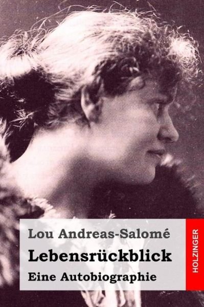 Cover for Lou Andreas-salome · Lebensruckblick: Eine Autobiographie (Taschenbuch) (2015)
