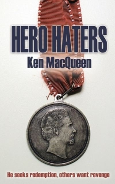 Cover for Ken Macqueen · Hero Haters (Book) (2022)
