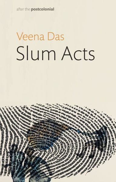 Cover for Veena Das · Slum Acts - After the Postcolonial (Innbunden bok) (2022)
