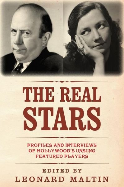 Cover for Leonard Maltin · The Real Stars Profiles and Interviews of Hollywood?s Unsung Featured Players (Pocketbok) (2015)