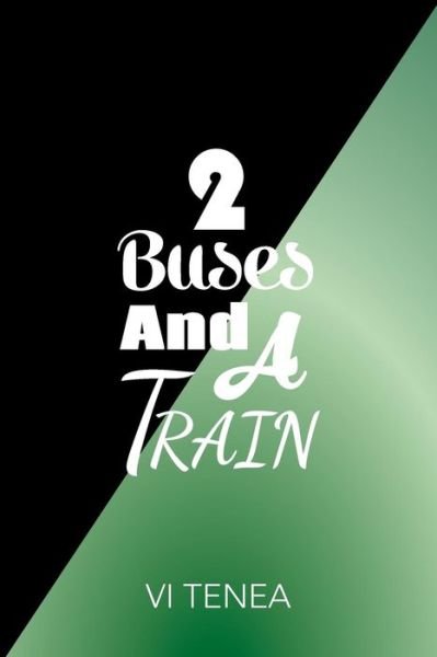 Cover for Vi Tenea · 2 Buses and a Train (Paperback Bog) (2015)