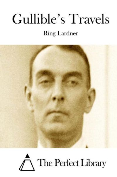 Cover for Lardner, Ring, Jr · Gullible's Travels (Paperback Book) (2015)