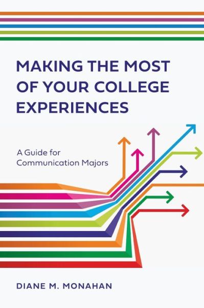 Cover for Diane M. Monahan · Making the Most of Your College Experiences (Book) (2023)