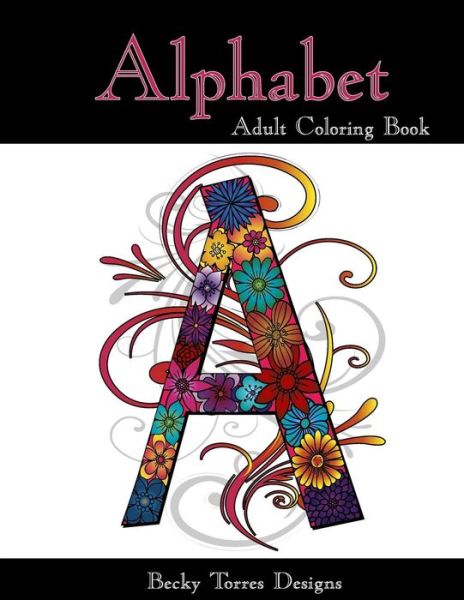 Cover for Becky L Torres · Alphabet: Adult Coloring Book (Paperback Book) (2015)