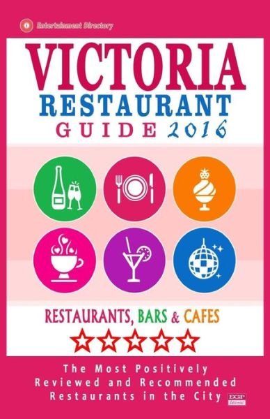 Cover for Daphna D Kastner · Victoria Restaurant Guide 2016 (Pocketbok) (2015)