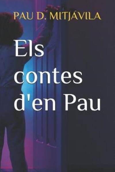 Cover for Pau D Mitjavila · Els contes d'en Pau (Paperback Book) (2017)