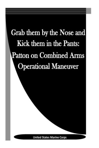 Cover for United States Marine Corps · Grab them by the Nose and Kick them in the Pants (Paperback Book) (2016)