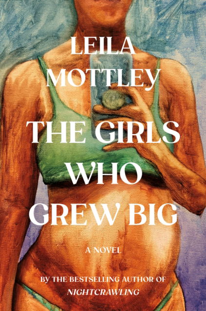 Cover for Leila Mottley · The Girls Who Grew Big (Paperback Book) (2025)