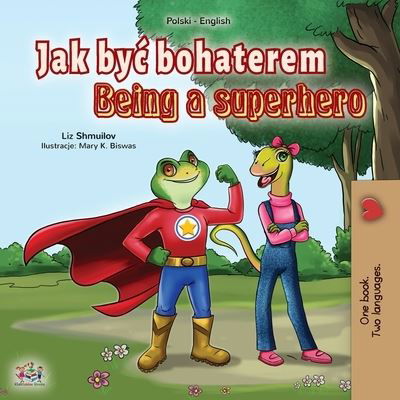 Cover for Liz Shmuilov · Being a Superhero (Polish English Bilingual Book for Kids) (Book) (2020)