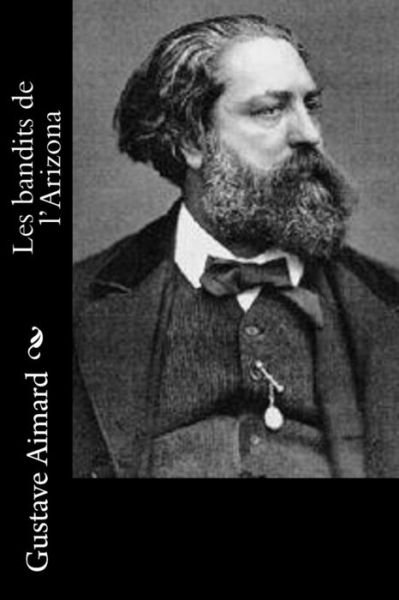 Cover for Gustave Aimard · Les bandits de l?Arizona (Paperback Book) (2016)