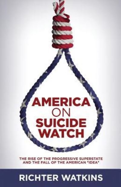 Richter Watkins · America On Suicide Watch (Paperback Book) (2016)